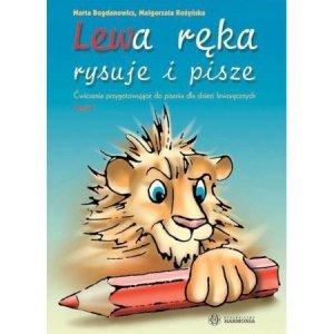 Lewa ręka rysuje i pisze Cz. 1. Wydawnictwo Harmonia