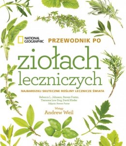 Przewodnik po ziołach leczniczych. National Geographic