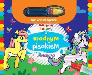 Jednorożce. Odkrywaj kolory z wodnym pisakiem