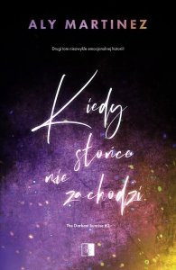 Kiedy słońce nie zachodzi. The Darkest Sunrise. Tom 2