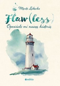 Opowiedz mi naszą historię. Flaw(less). Tom 1