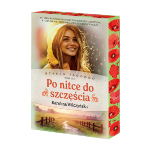 Po nitce do szczęścia. Stacja Jagodno. Tom 3