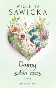 Dajmy sobie czas. Tom 3