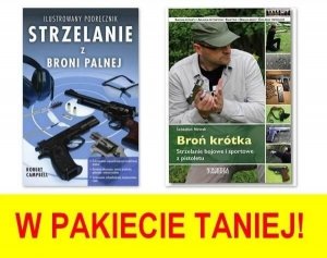 Pakiet dla miłośników broni: Broń krótka Strzelanie bojowe i sportowe z pistoletu, Strzelanie z broni palnej