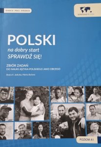 Polski na dobry start. Sprawdź się! Zbiór zadań do nauki języka polskiego jako obcego