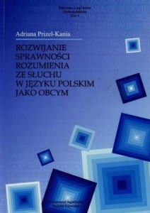 Rozwijanie sprawności rozumienia ze słuchu w języku polskim jako obcym. Biblioteka LingVariów. Tom 4 