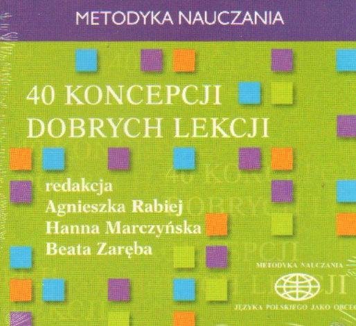 40 koncepcji dobrych lekcji. Metodyka nauczania. Tom 10 (Płyta CD)