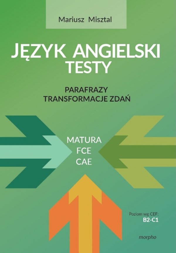 Język angielski - testy. Parafrazy. Transformacje zdań FCE/CAE