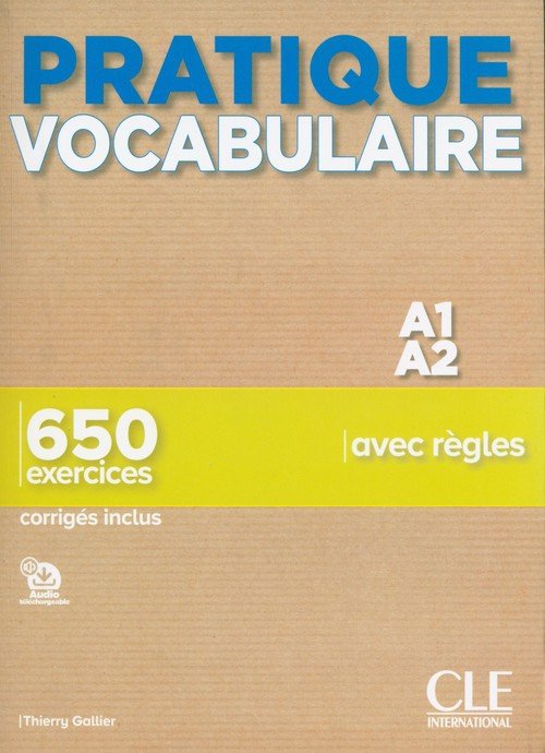 Pratique Vocabulaire - Niveau A1-A2 - Livre + Corrigés