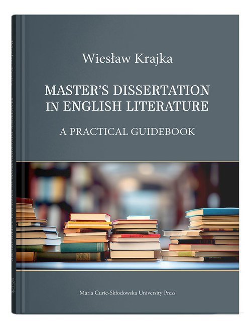 Master&#039;s Dissertation in English Literature. A Practical Guidebook