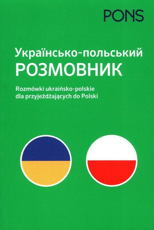 Rozmówki ukraińsko-polskie dla przyjeżdżających do Polski