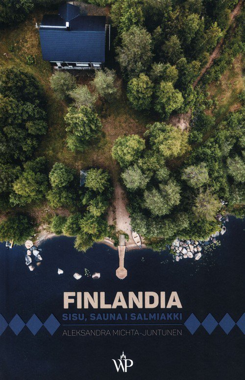 Finlandia. Sisu, sauna i salmiakki