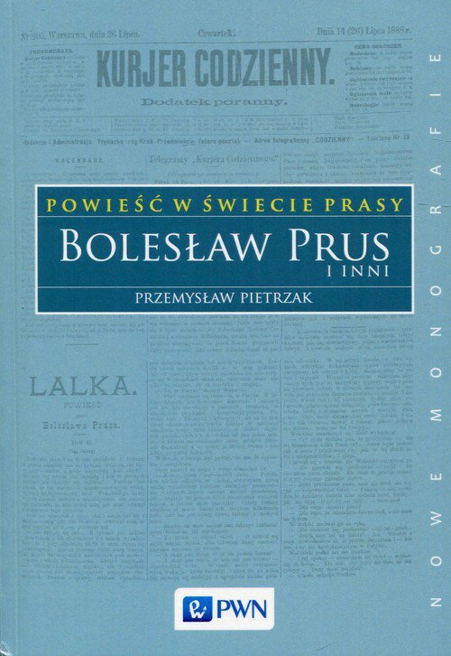 Powieść w świecie prasy Bolesław Prus i inni