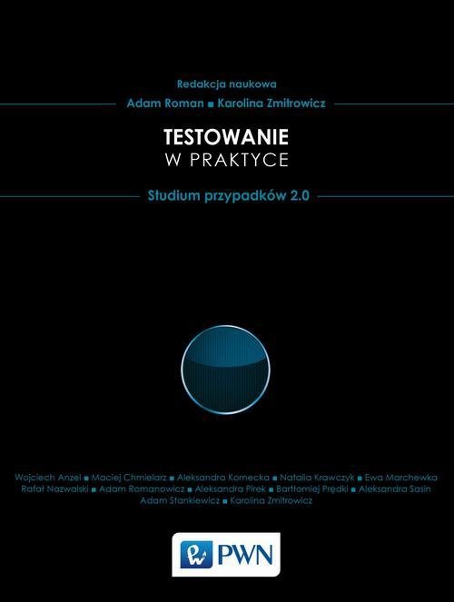Testowanie oprogramowania w praktyce Studium przypadków 2.0