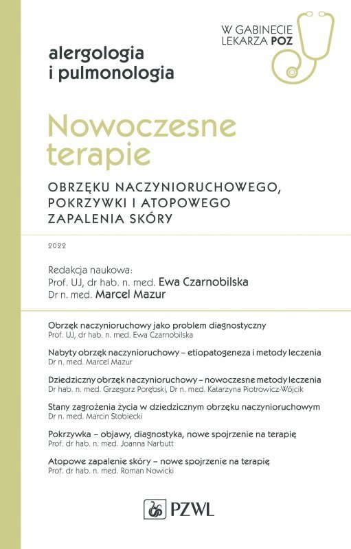 Nowoczesne terapie obrzęku naczynioruchowego, pokrzywki i atopowego zapalenia skóry.. W gabinecie lekarza POZ. Alergologia i Pne