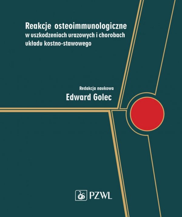 Reakcje osteoimmunologiczne w uszkodzeniach urazowych i chorobach układu kostno-stawowego