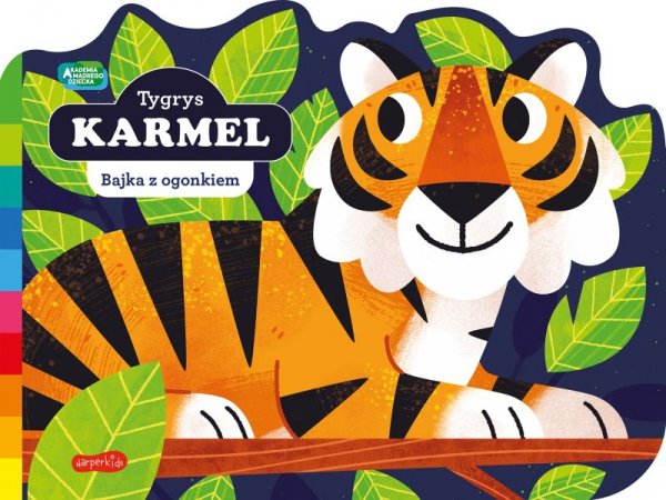 Tygrys Karmel. Akademia mądrego dziecka. Bajka z ogonkiem