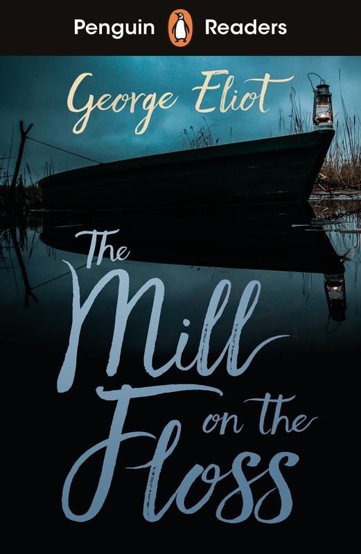 The Mill on the Floss. Penguin Readers Level 4 wer. angielska