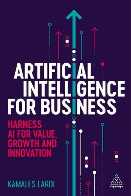 Artificial intelligence for business. Harness AI for value, growth and innovation wer. angielska