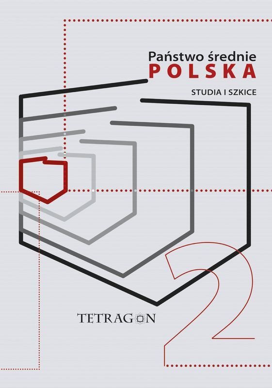 Państwo Średnie – Polska. Studia i Szkice. Tom 2