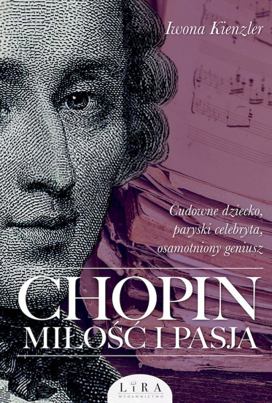 Chopin. Miłość i pasja wyd. 2