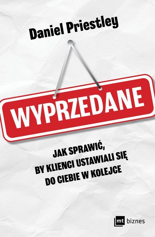 Wyprzedane. Jak sprawić, by klienci ustawiali się do ciebie w kolejce