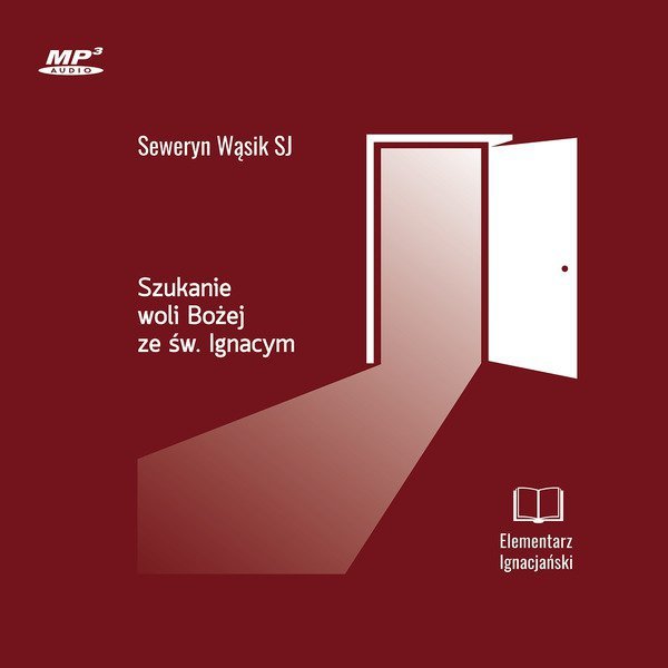 CD MP3  Szukanie woli Bożej ze św. Ignacym. Elementarz Ignacjański