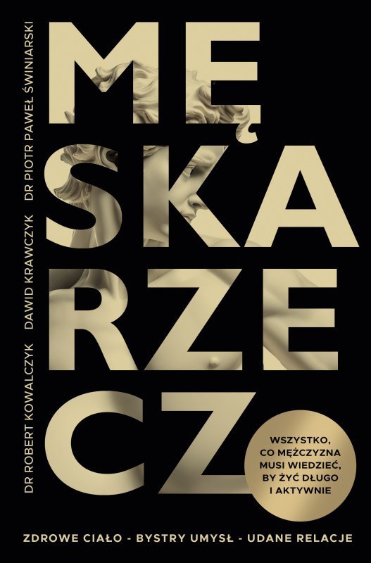 Męska rzecz. Wszystko, co mężczyzna musi wiedzieć, by żyć długo i aktywnie
