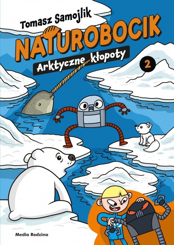 Arktyczne kłopoty. Naturobocik. Tom 2