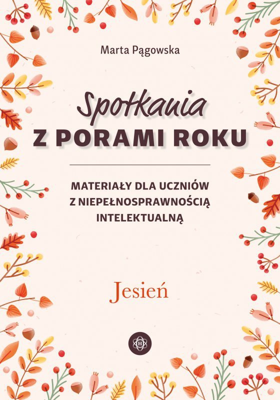 Spotkania z porami roku Jesień materiały dla uczniów z niepełnosprawnością intelektualną