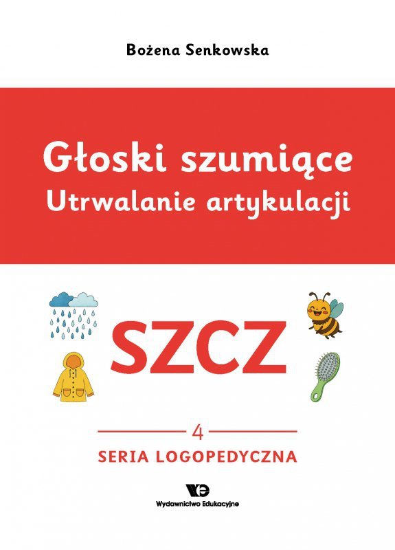 Głoski szumiące Utrwalanie artykulacji Głoska SZCZ  zeszyt 3