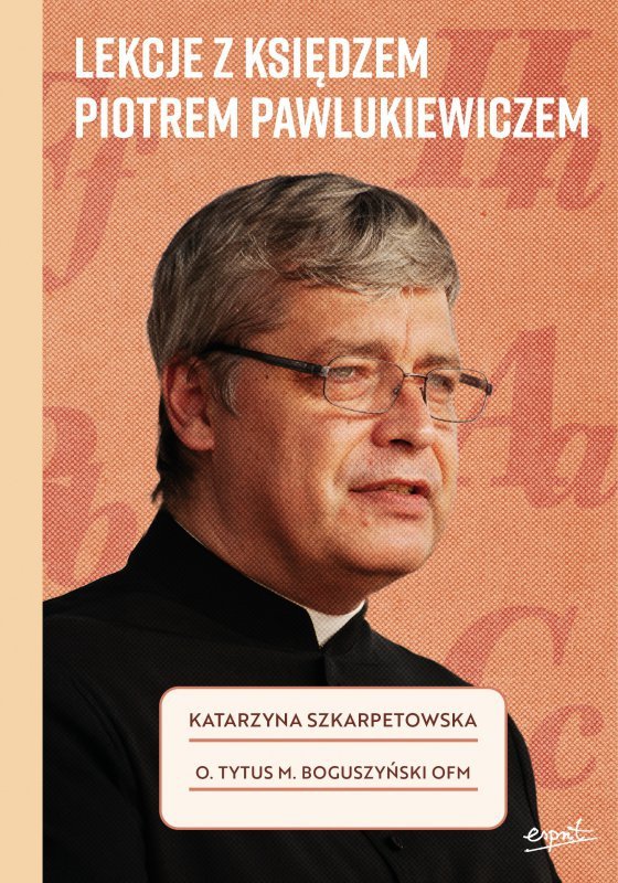 Lekcje z księdzem Piotrem Pawlukiewiczem