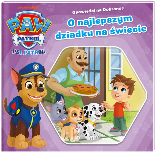 O najlepszym dziadku na świecie. Psi Patrol. Opowieści na dobranoc