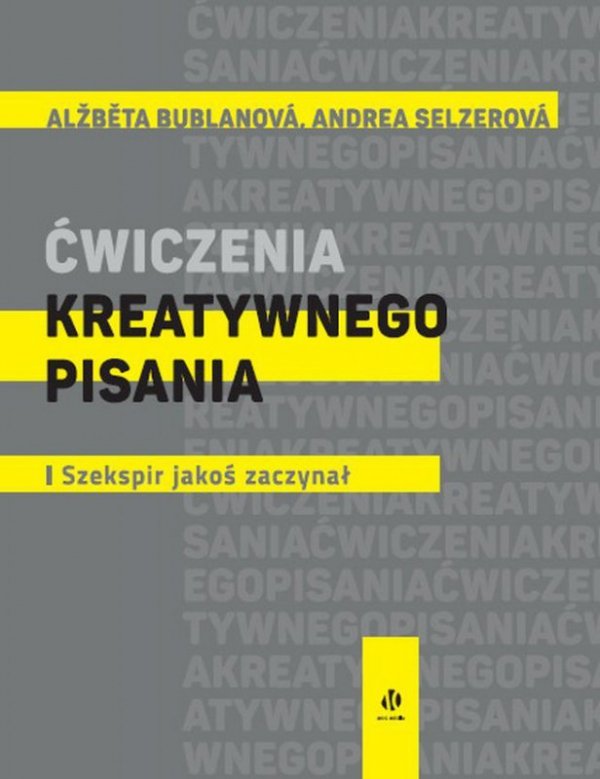 Ćwiczenia kreatywnego pisania. I Szekspir jakoś zaczynał