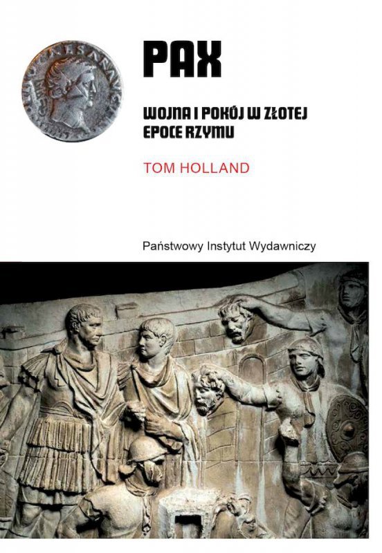 PAX. Wojna i pokój w złotej epoce Rzymu
