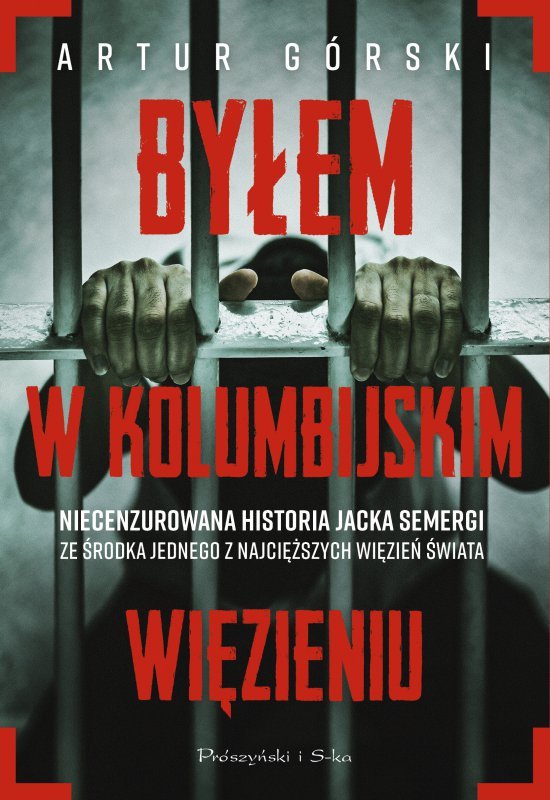 Byłem w kolumbijskim więzieniu