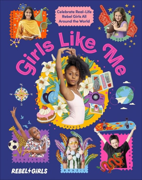 Girls Like Me. Celebrate Real-Life Rebel Girls All Around the World