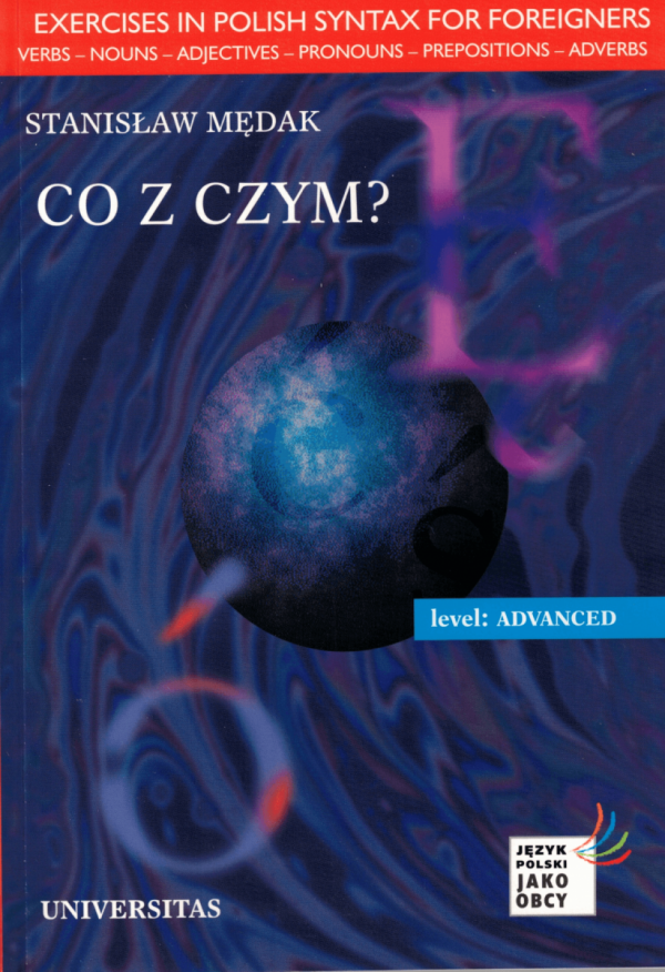 Co z czym? Ćwiczenia składniowe dla grup zaawansowanych z języka polskiego dla obcokrajowców (B2, C1) 