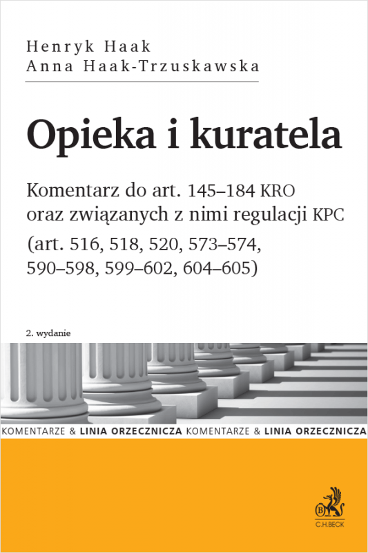 Opieka i kuratela. Komentarz do art. 145–184 KRO oraz związanych z nimi regulacji KPC