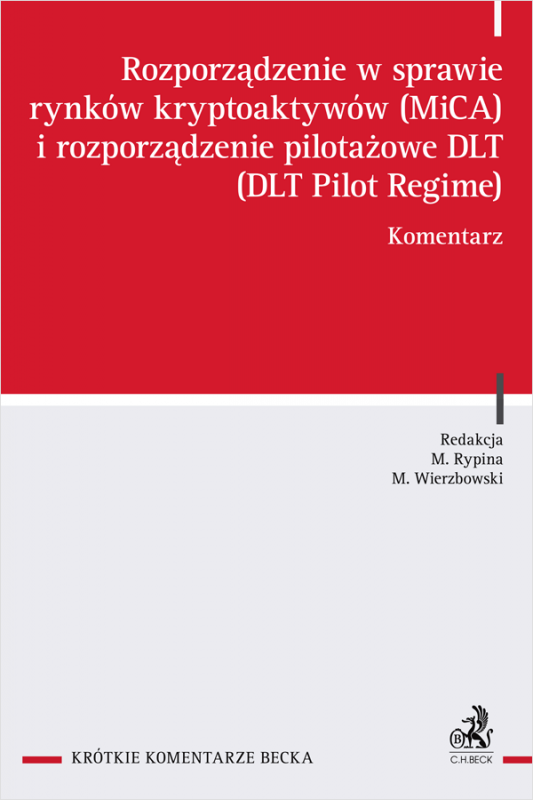 Rozporządzenie w sprawie rynków kryptoaktywów (MiCA) i rozporządzenie pilotażowe DLT (DLT Pilot Regime). Komentarz