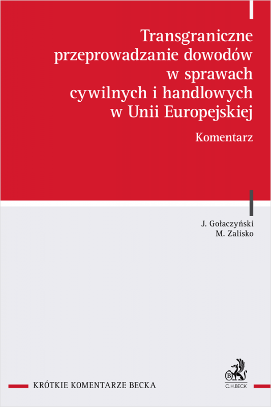 Transgraniczne przeprowadzanie dowodów w sprawach cywilnych i handlowych w Unii Europejskiej. Komentarz