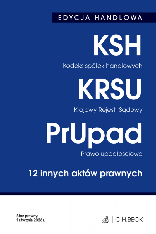 EDYCJA HANDLOWA. Kodeks spółek handlowych. Krajowy Rejestr Sądowy. Prawo upadłościowe. 12 innych aktów prawnych