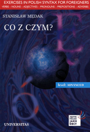 Co z czym? Ćwiczenia składniowe dla grup zaawansowanych z języka polskiego dla obcokrajowców (B2, C1)