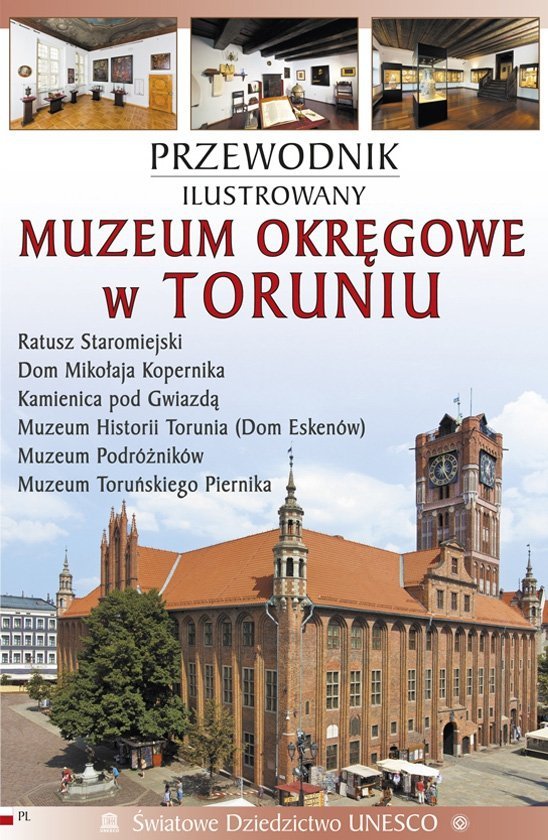 Muzeum Okręgowe w Toruniu. Przewodnik ilustrowany