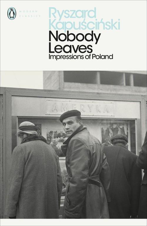 Nobody Leaves. Impressions of Poland