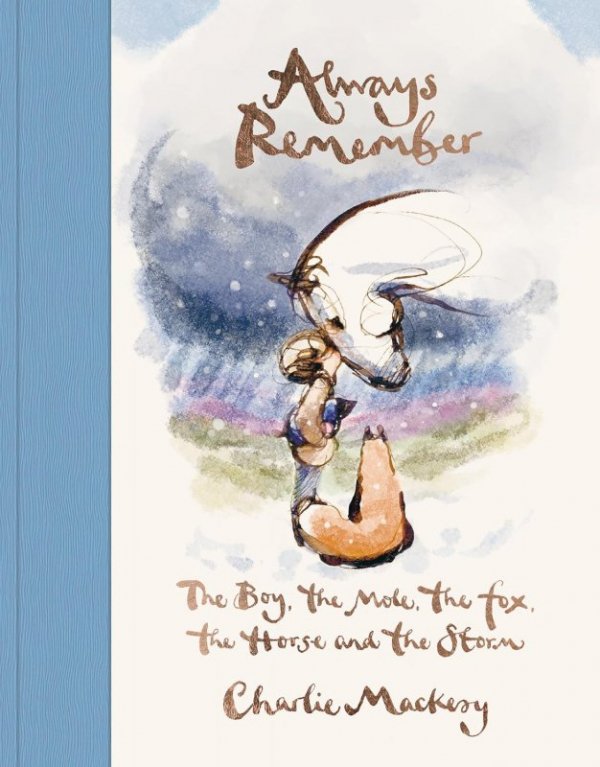Always Remember. The Boy, the Mole, the Fox, the Horse and the Storm