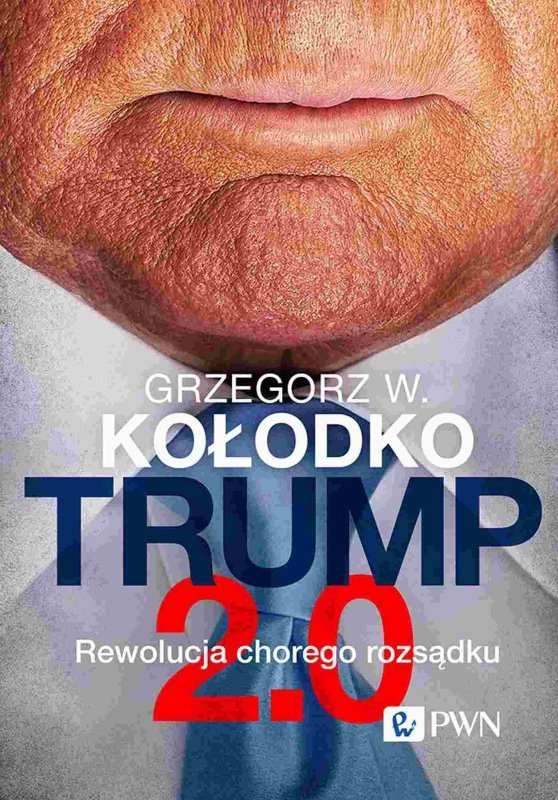 Trump 2.0. Rewolucja chorego rozsądku