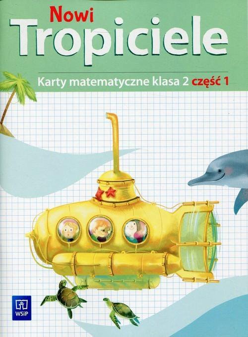 Nowi Tropiciele. Szkoła podstawowa klasa 2. Karty matematyczne część 1