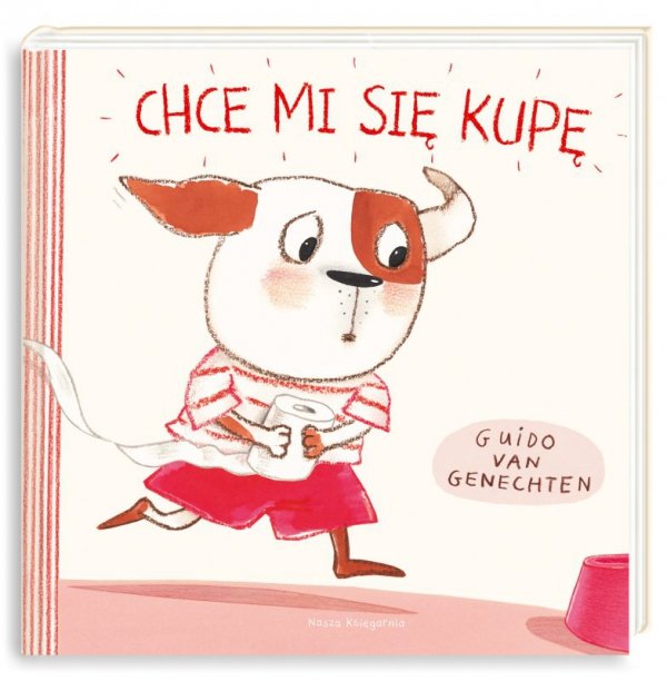 Chce mi się kupę. Wydawnictwo Nasza Księgarnia
