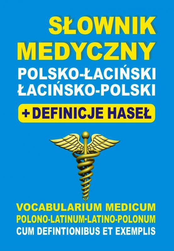 Słownik medyczny polsko-łaciński łacińsko-polski + definicje haseł